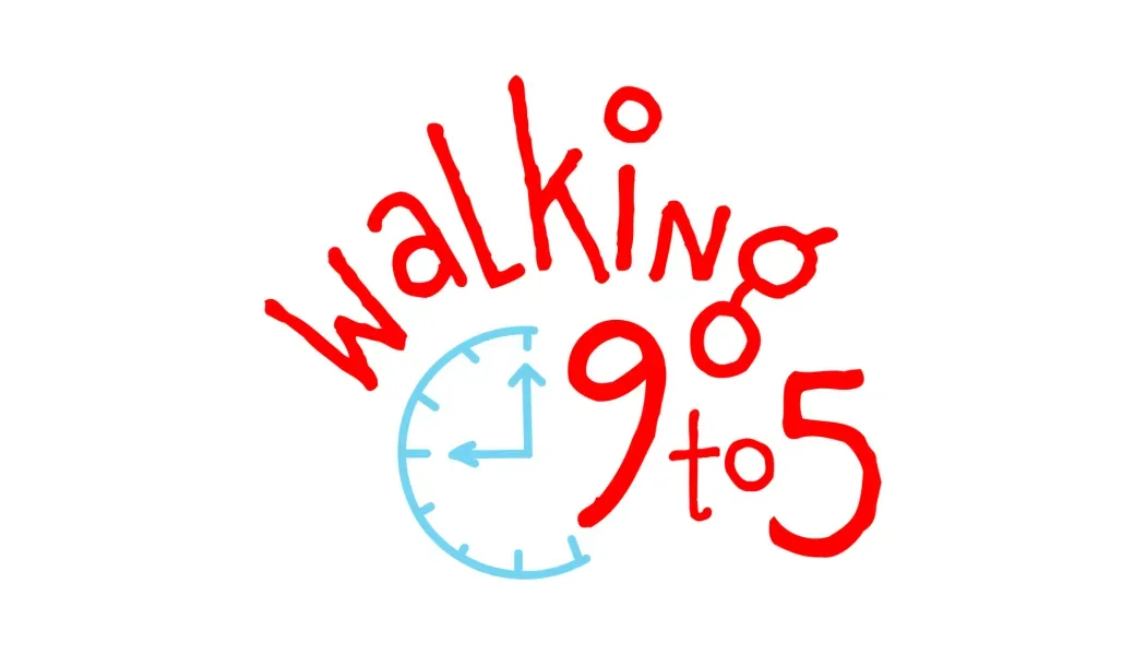 Walking 9 5